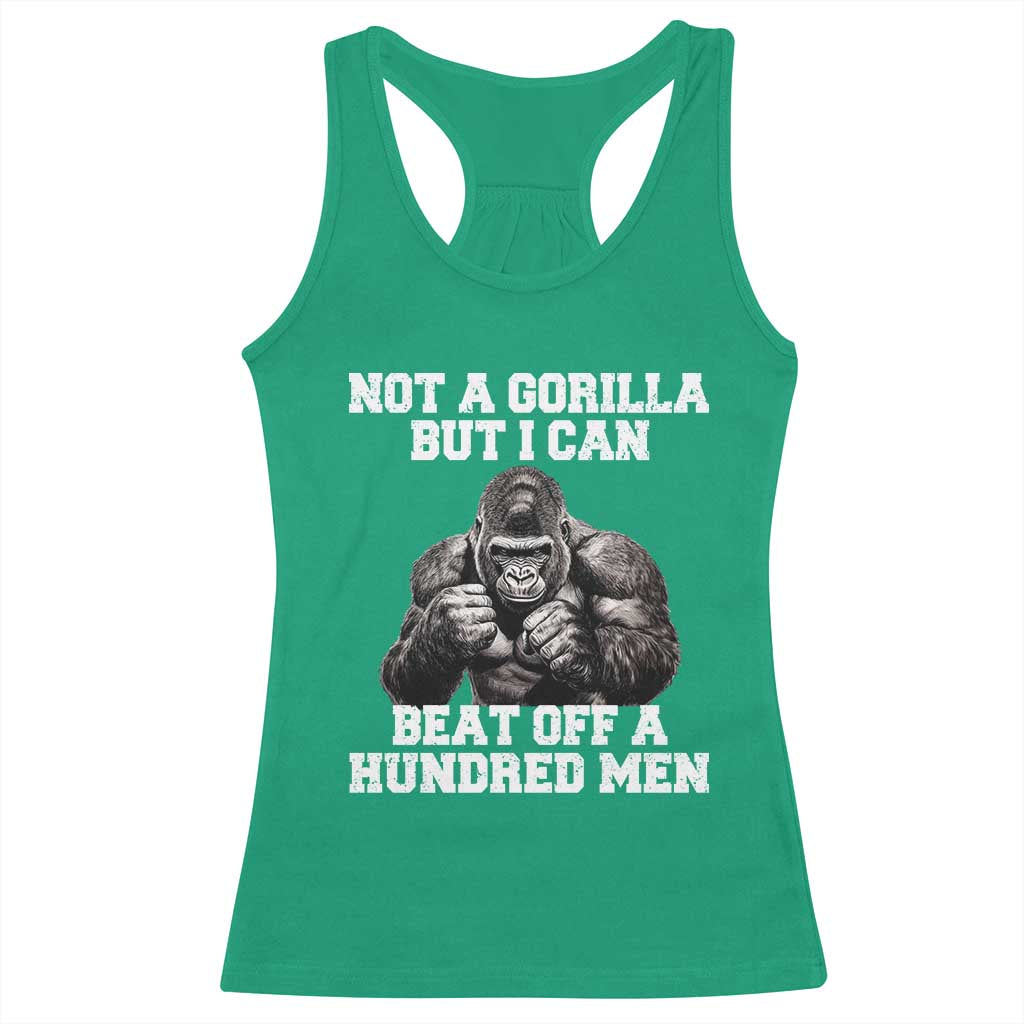 Funny Internet Meme Racerback Tank Top Not A Gorilla But I Can Beat Off 100 Men - Wonder Print Shop