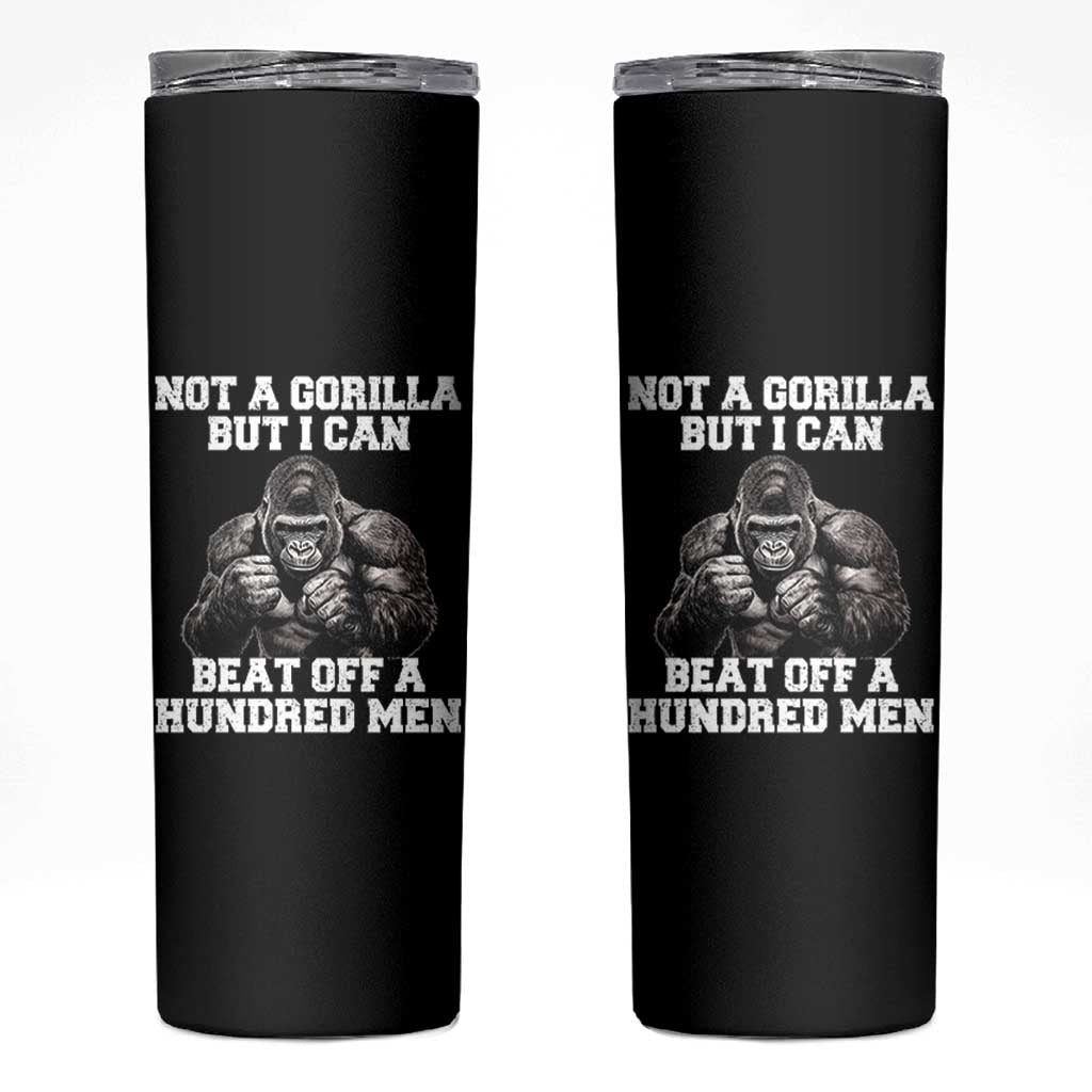 Funny Internet Meme Skinny Tumbler Not A Gorilla But I Can Beat Off 100 Men - Wonder Print Shop