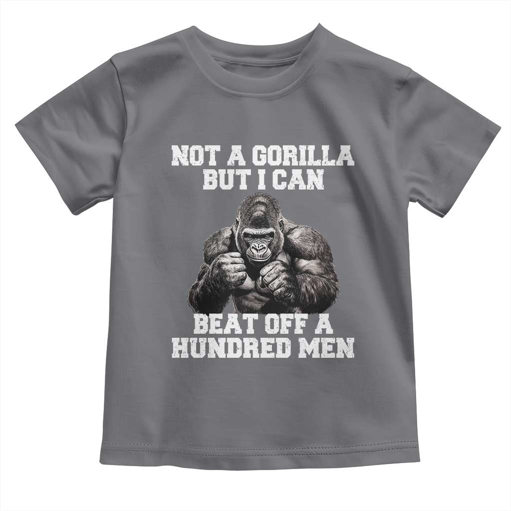 Funny Internet Meme Toddler T Shirt Not A Gorilla But I Can Beat Off 100 Men - Wonder Print Shop