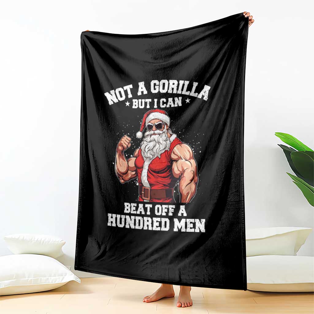 Funny Muscle Santa Throw Blanket Not A Gorilla But I Can Beat Off 100 Men Bodybuilder Christmas - Wonder Print Shop