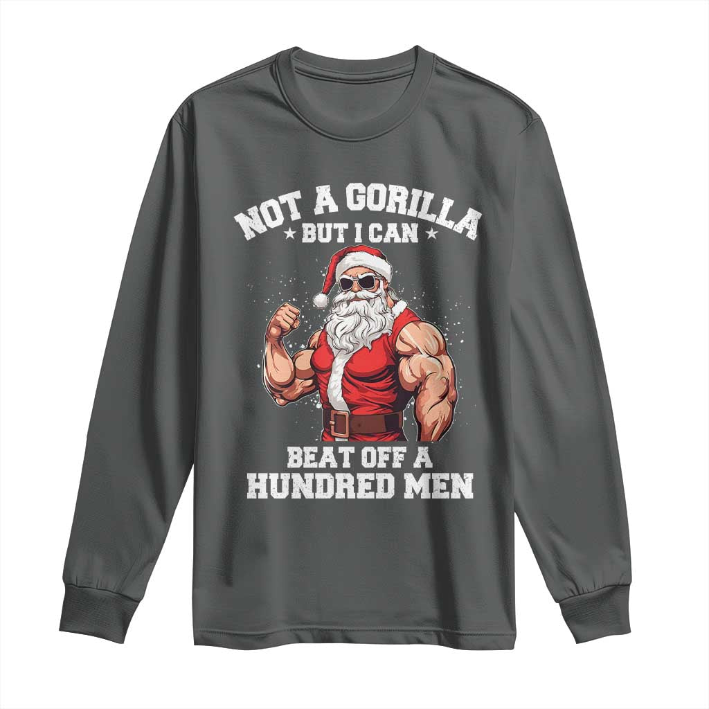 Funny Muscle Santa Long Sleeve Shirt Not A Gorilla But I Can Beat Off 100 Men Bodybuilder Christmas - Wonder Print Shop