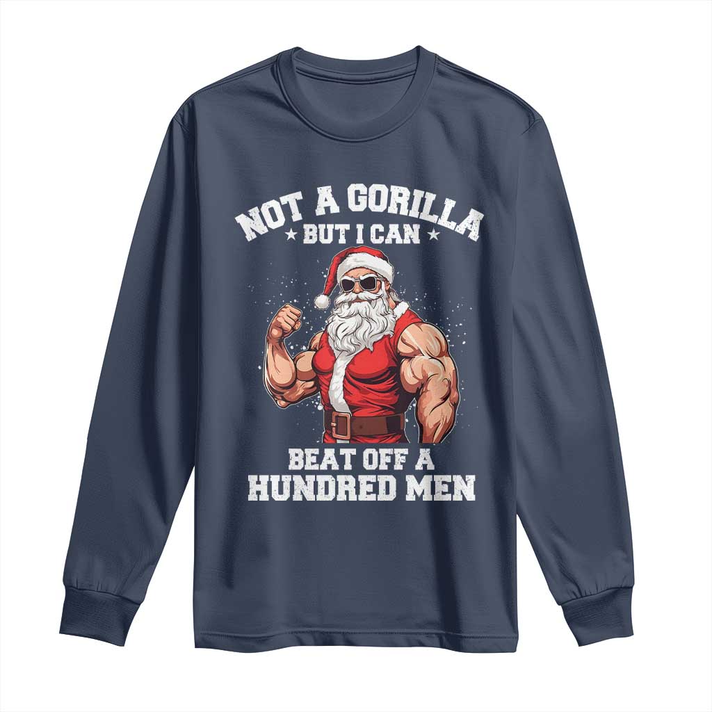 Funny Muscle Santa Long Sleeve Shirt Not A Gorilla But I Can Beat Off 100 Men Bodybuilder Christmas - Wonder Print Shop