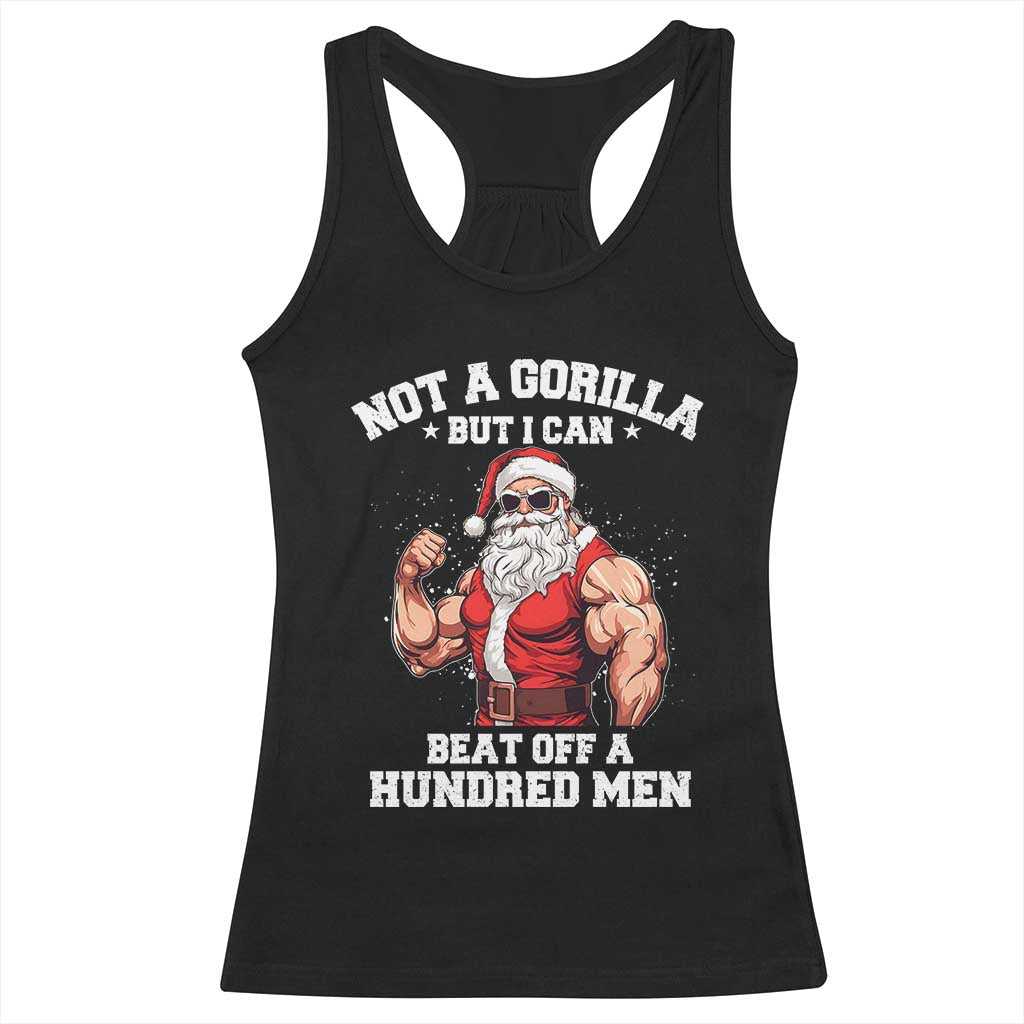 Funny Muscle Santa Racerback Tank Top Not A Gorilla But I Can Beat Off 100 Men Bodybuilder Christmas - Wonder Print Shop