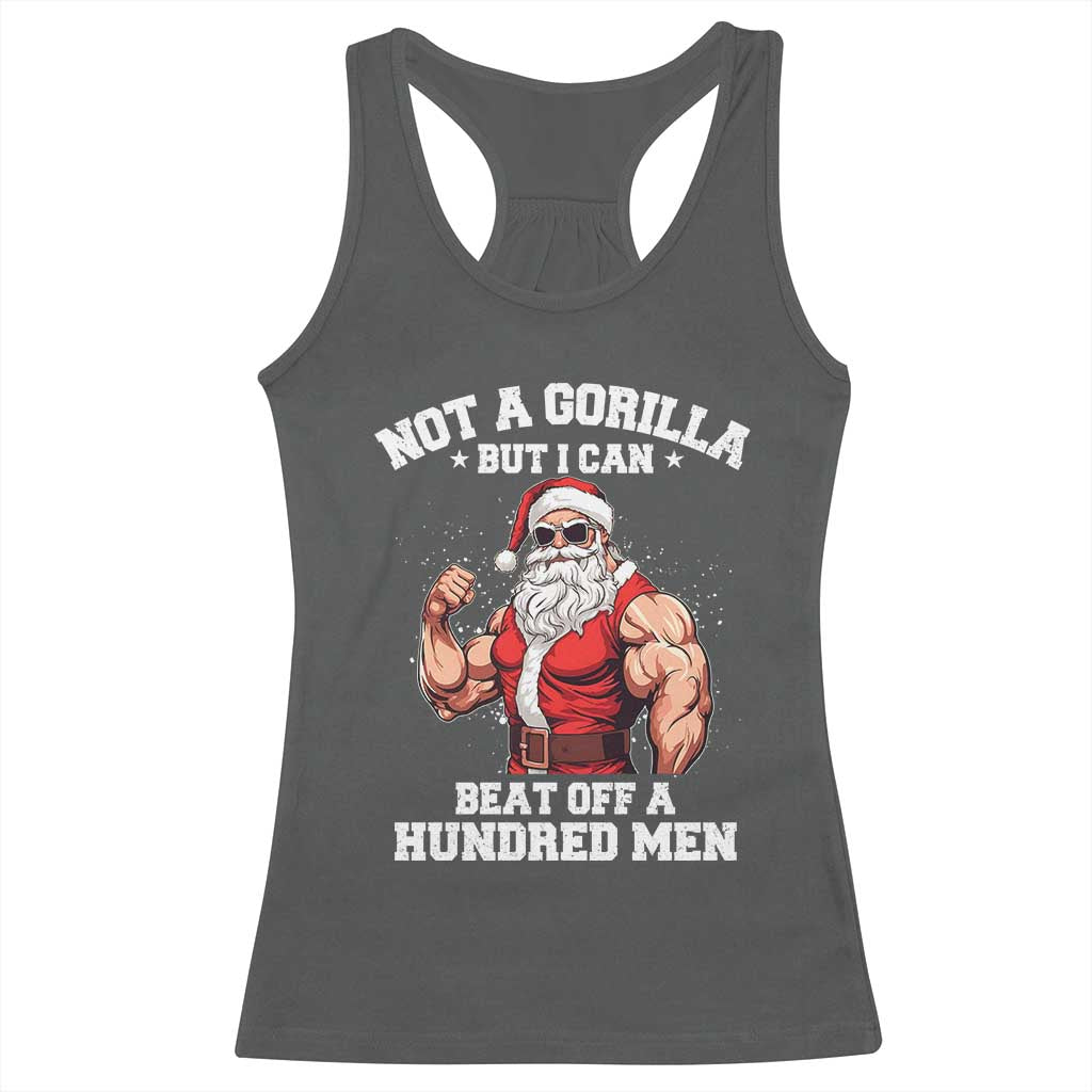 Funny Muscle Santa Racerback Tank Top Not A Gorilla But I Can Beat Off 100 Men Bodybuilder Christmas - Wonder Print Shop