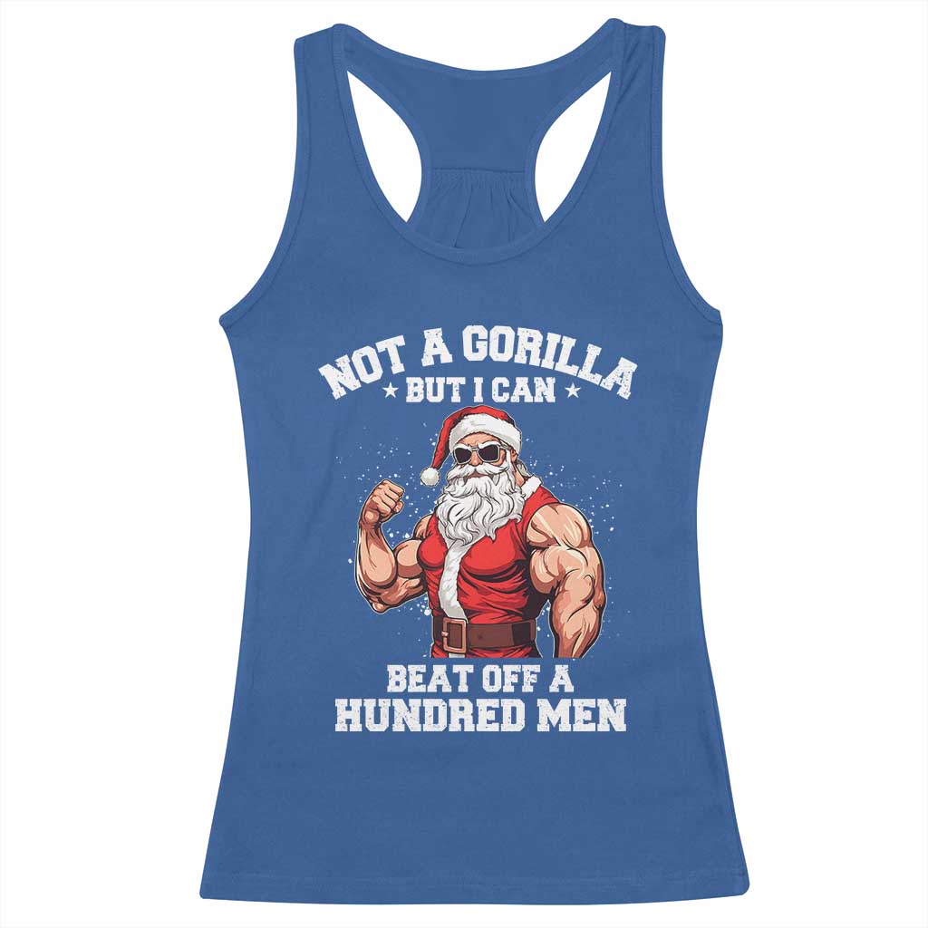 Funny Muscle Santa Racerback Tank Top Not A Gorilla But I Can Beat Off 100 Men Bodybuilder Christmas - Wonder Print Shop