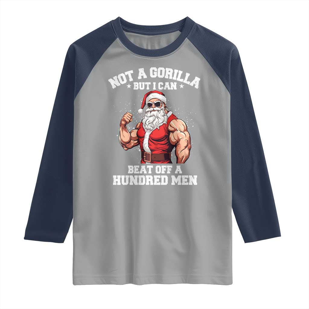 Funny Muscle Santa Raglan Shirt Not A Gorilla But I Can Beat Off 100 Men Bodybuilder Christmas - Wonder Print Shop