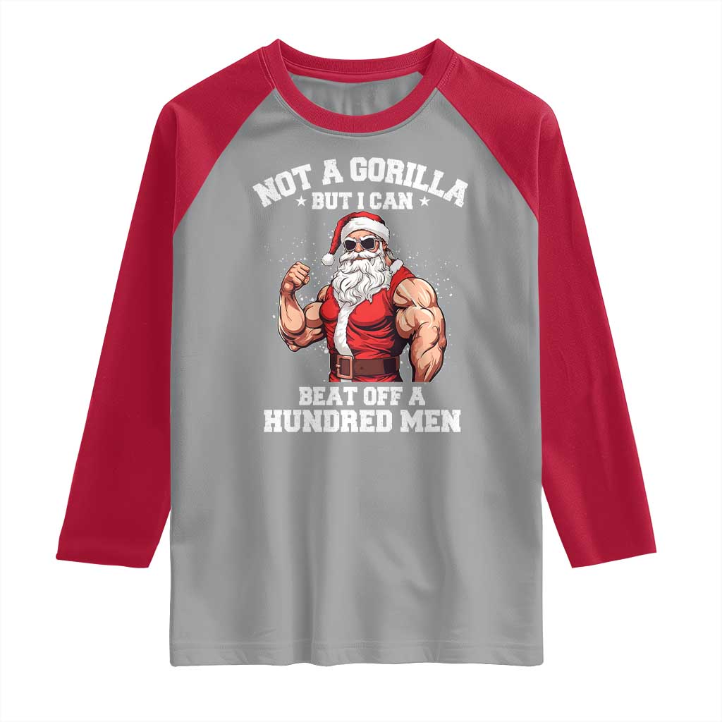 Funny Muscle Santa Raglan Shirt Not A Gorilla But I Can Beat Off 100 Men Bodybuilder Christmas - Wonder Print Shop