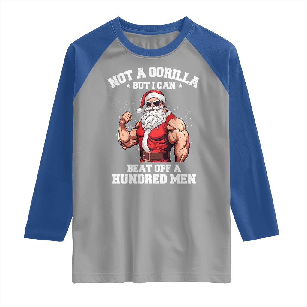 Funny Muscle Santa Raglan Shirt Not A Gorilla But I Can Beat Off 100 Men Bodybuilder Christmas - Wonder Print Shop