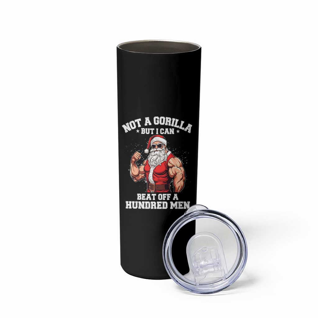 Funny Muscle Santa Skinny Tumbler Not A Gorilla But I Can Beat Off 100 Men Bodybuilder Christmas - Wonder Print Shop