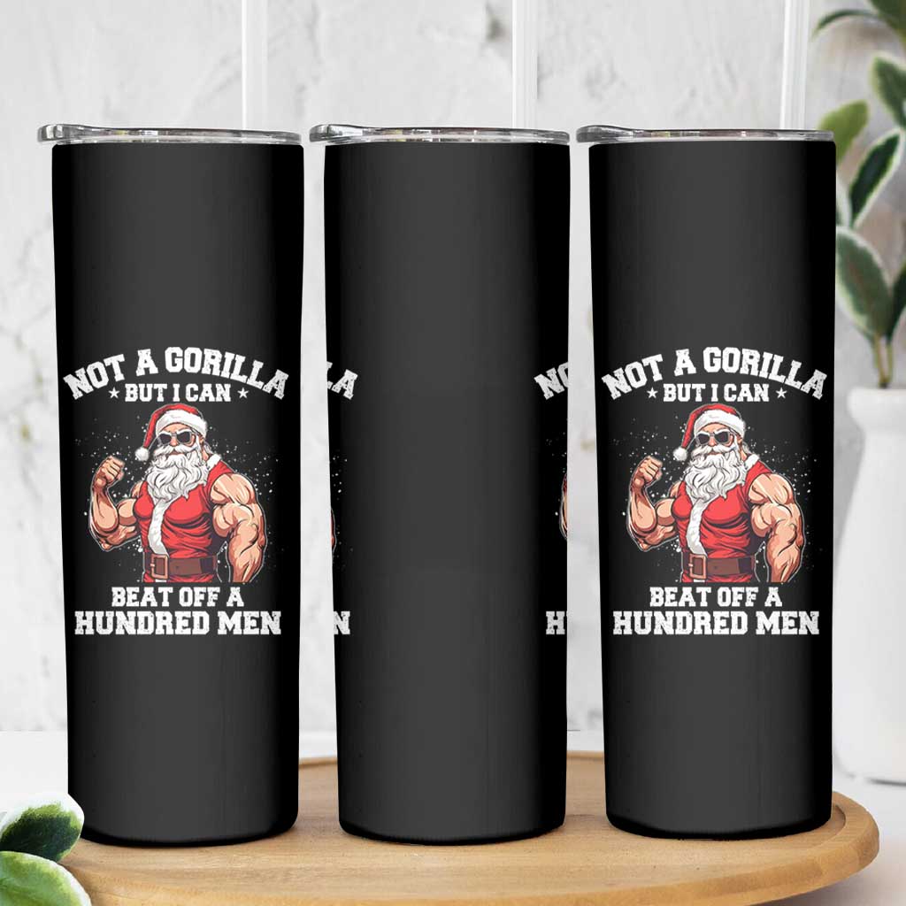 Funny Muscle Santa Skinny Tumbler Not A Gorilla But I Can Beat Off 100 Men Bodybuilder Christmas - Wonder Print Shop