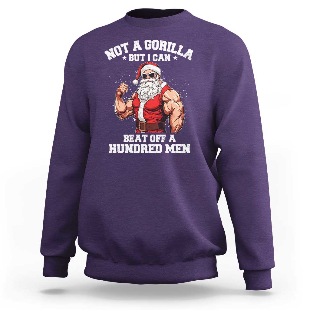 Funny Muscle Santa Sweatshirt Not A Gorilla But I Can Beat Off 100 Men Bodybuilder Christmas - Wonder Print Shop