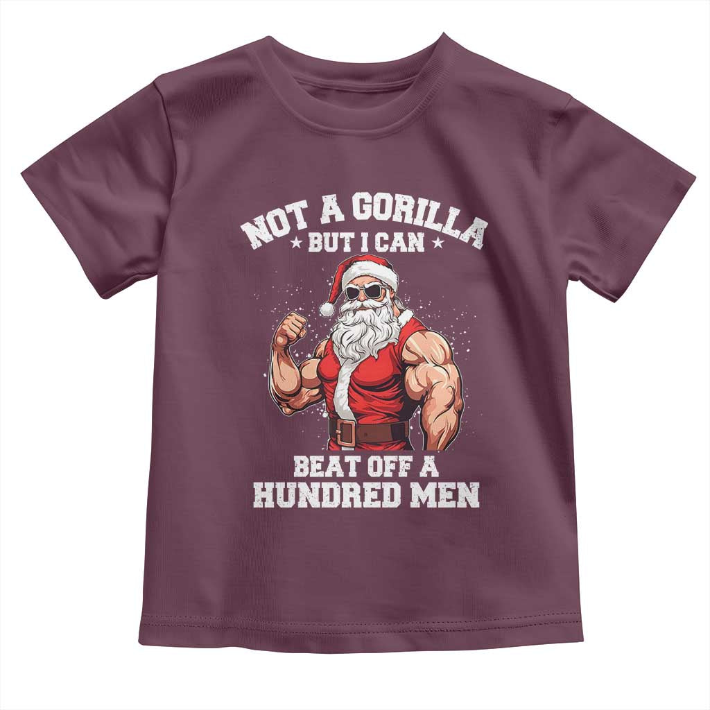 Funny Muscle Santa Toddler T Shirt Not A Gorilla But I Can Beat Off 100 Men Bodybuilder Christmas - Wonder Print Shop
