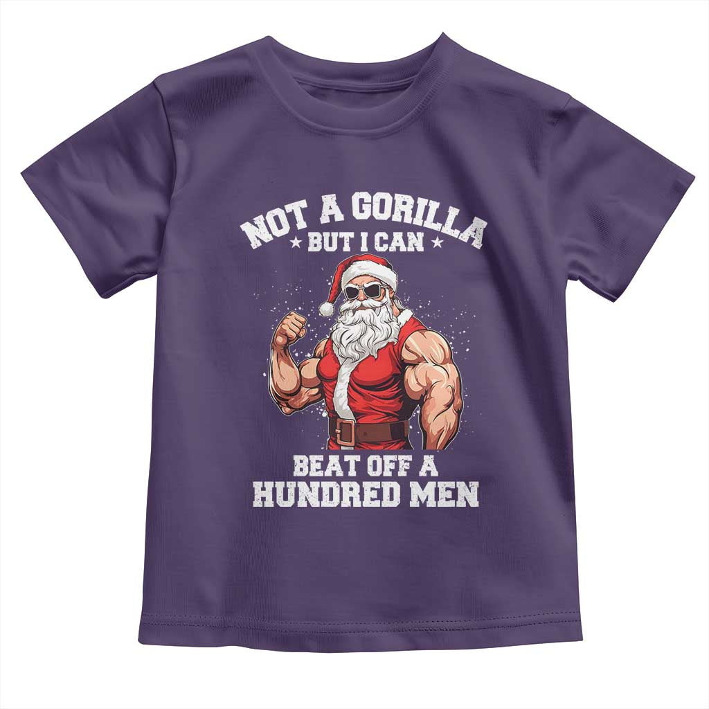 Funny Muscle Santa Toddler T Shirt Not A Gorilla But I Can Beat Off 100 Men Bodybuilder Christmas - Wonder Print Shop