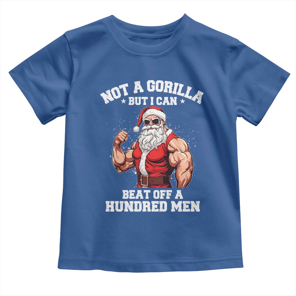 Funny Muscle Santa Toddler T Shirt Not A Gorilla But I Can Beat Off 100 Men Bodybuilder Christmas - Wonder Print Shop