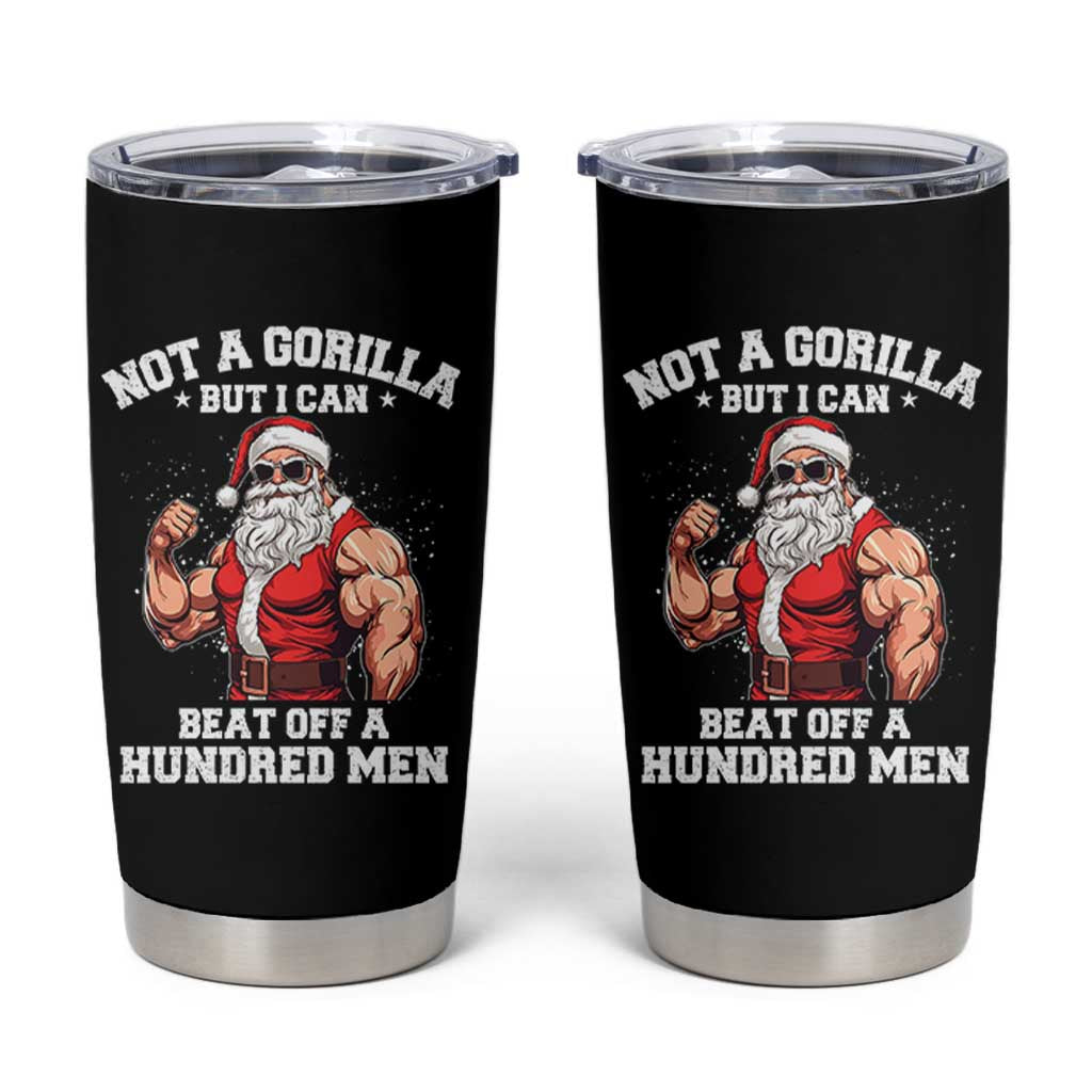 Funny Muscle Santa Tumbler Cup Not A Gorilla But I Can Beat Off 100 Men Bodybuilder Christmas - Wonder Print Shop