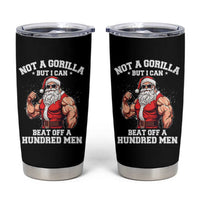 Funny Muscle Santa Tumbler Cup Not A Gorilla But I Can Beat Off 100 Men Bodybuilder Christmas - Wonder Print Shop