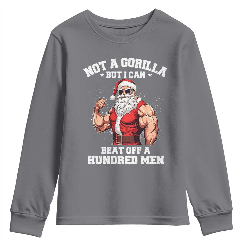 Funny Muscle Santa Youth Sweatshirt Not A Gorilla But I Can Beat Off 100 Men Bodybuilder Christmas - Wonder Print Shop