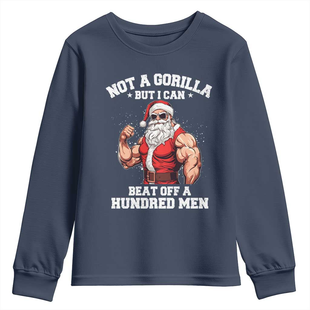 Funny Muscle Santa Youth Sweatshirt Not A Gorilla But I Can Beat Off 100 Men Bodybuilder Christmas - Wonder Print Shop