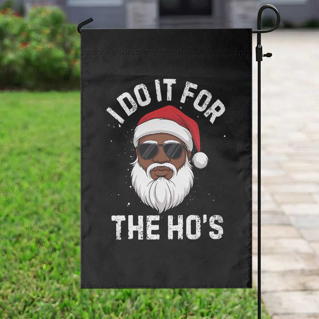 I Do It For The Hos Black Santa Christmas Garden Flag Funny Inappropriate Rude Santa - Wonder Print Shop