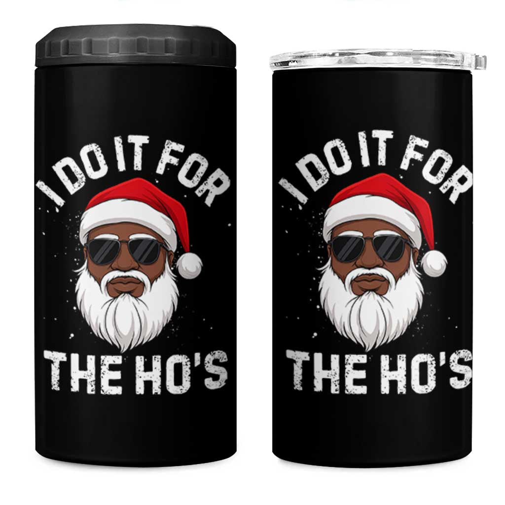 I Do It For The Hos Black Santa Christmas 4 in 1 Can Cooler Tumbler Funny Inappropriate Rude Santa - Wonder Print Shop