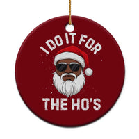 I Do It For The Hos Black Santa Christmas Ceramic Ornament Funny Inappropriate Rude Santa - Wonder Print Shop