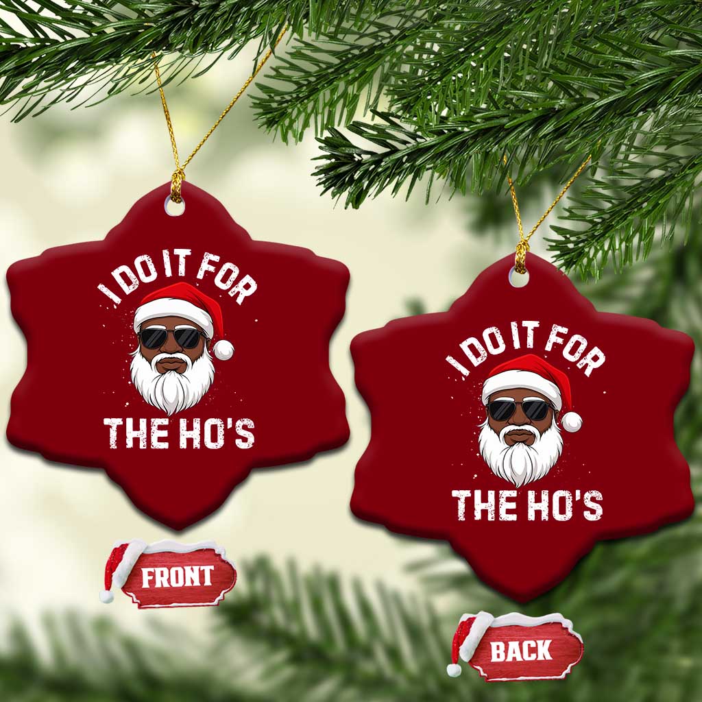 I Do It For The Hos Black Santa Christmas Ceramic Ornament Funny Inappropriate Rude Santa - Wonder Print Shop