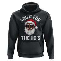 I Do It For The Hos Black Santa Christmas Hoodie Funny Inappropriate Rude Santa - Wonder Print Shop