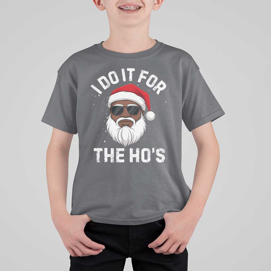 I Do It For The Hos Black Santa Christmas T Shirt For Kid Funny Inappropriate Rude Santa - Wonder Print Shop