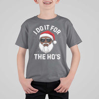 I Do It For The Hos Black Santa Christmas T Shirt For Kid Funny Inappropriate Rude Santa - Wonder Print Shop
