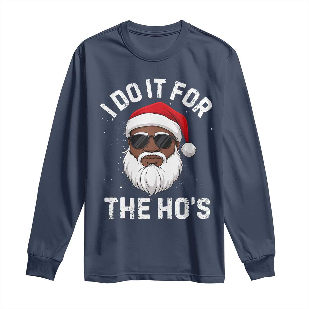 I Do It For The Hos Black Santa Christmas Long Sleeve Shirt Funny Inappropriate Rude Santa - Wonder Print Shop
