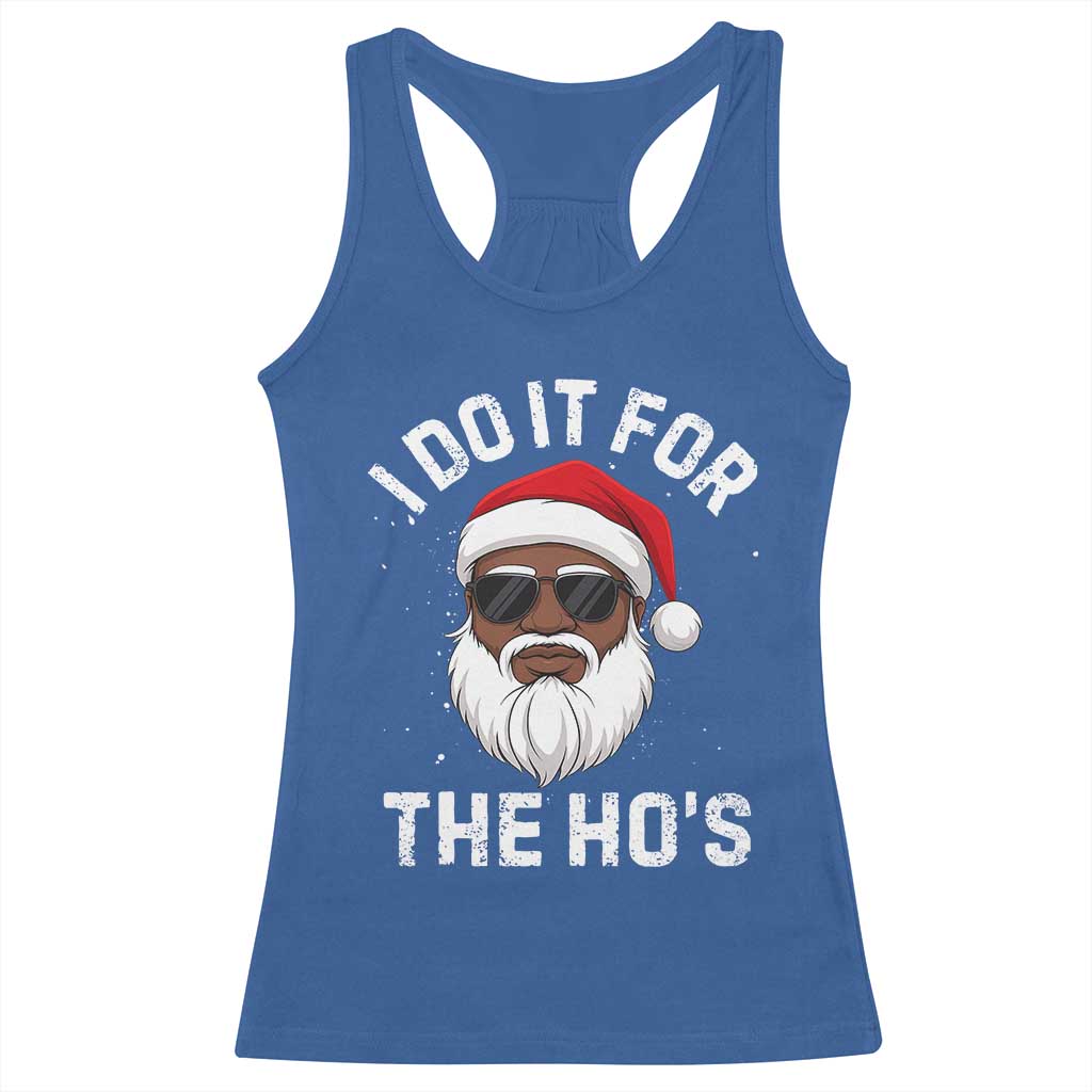 I Do It For The Hos Black Santa Christmas Racerback Tank Top Funny Inappropriate Rude Santa - Wonder Print Shop