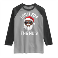 I Do It For The Hos Black Santa Christmas Raglan Shirt Funny Inappropriate Rude Santa - Wonder Print Shop