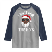 I Do It For The Hos Black Santa Christmas Raglan Shirt Funny Inappropriate Rude Santa - Wonder Print Shop