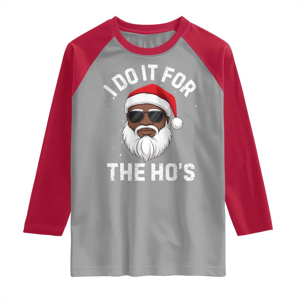I Do It For The Hos Black Santa Christmas Raglan Shirt Funny Inappropriate Rude Santa - Wonder Print Shop