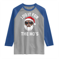 I Do It For The Hos Black Santa Christmas Raglan Shirt Funny Inappropriate Rude Santa - Wonder Print Shop