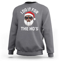 I Do It For The Hos Black Santa Christmas Sweatshirt Funny Inappropriate Rude Santa - Wonder Print Shop