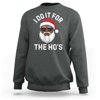 I Do It For The Hos Black Santa Christmas Sweatshirt Funny Inappropriate Rude Santa - Wonder Print Shop