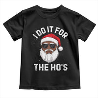 I Do It For The Hos Black Santa Christmas Toddler T Shirt Funny Inappropriate Rude Santa - Wonder Print Shop