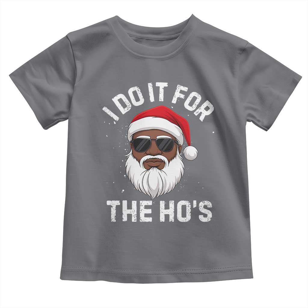 I Do It For The Hos Black Santa Christmas Toddler T Shirt Funny Inappropriate Rude Santa - Wonder Print Shop