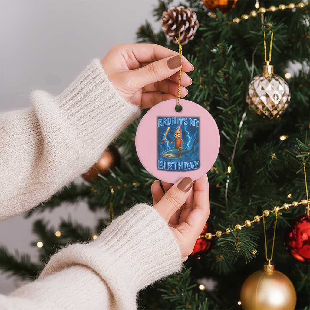 Bruh Its My Birthday Ceramic Ornament Italian Brainrot Meme Birthday Kids Family Party Bday - Wonder Print Shop