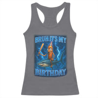 Bruh Its My Birthday Racerback Tank Top Italian Brainrot Meme Birthday Kids Family Party Bday - Wonder Print Shop
