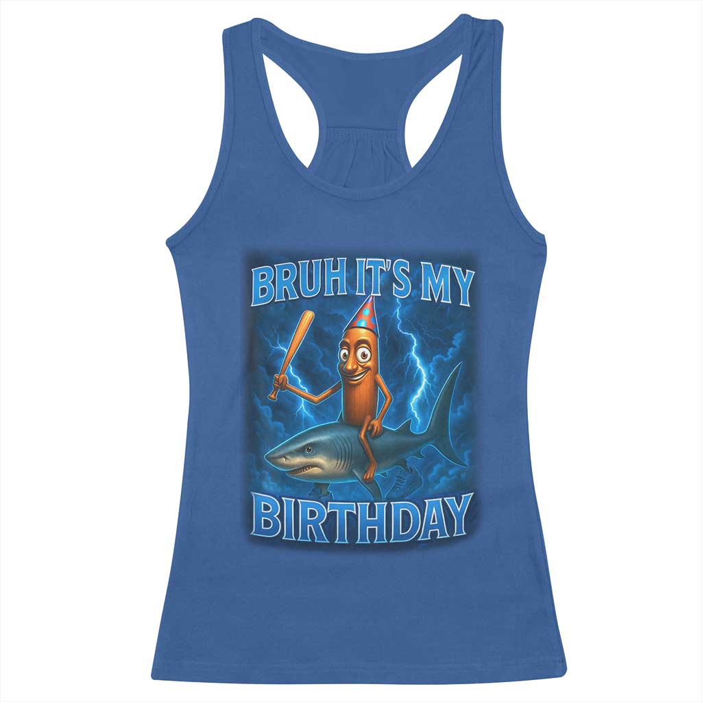 Bruh Its My Birthday Racerback Tank Top Italian Brainrot Meme Birthday Kids Family Party Bday - Wonder Print Shop