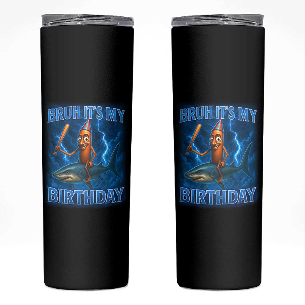 Bruh Its My Birthday Skinny Tumbler Italian Brainrot Meme Birthday Kids Family Party Bday - Wonder Print Shop