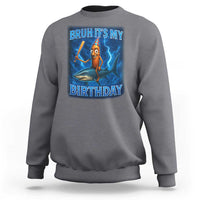 Bruh Its My Birthday Sweatshirt Italian Brainrot Meme Birthday Kids Family Party Bday - Wonder Print Shop