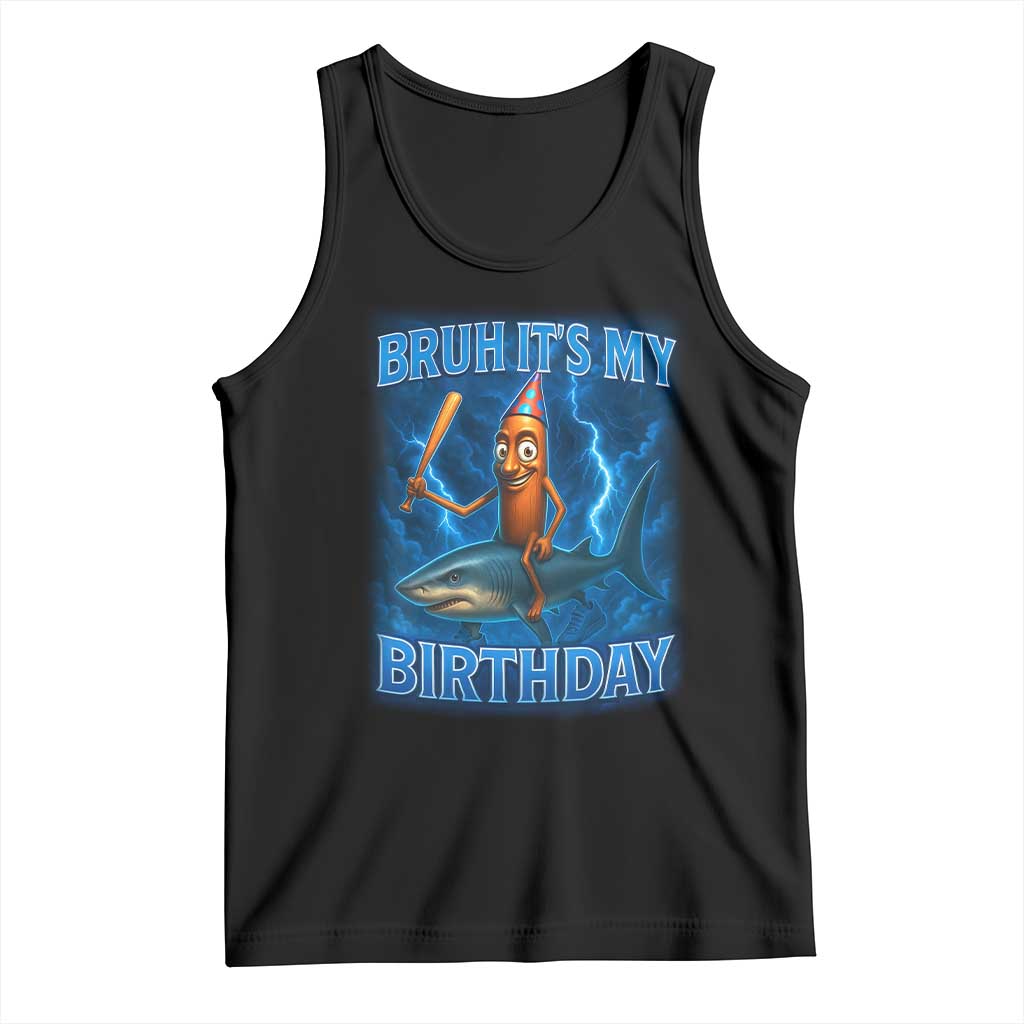 Bruh Its My Birthday Tank Top Italian Brainrot Meme Birthday Kids Family Party Bday - Wonder Print Shop