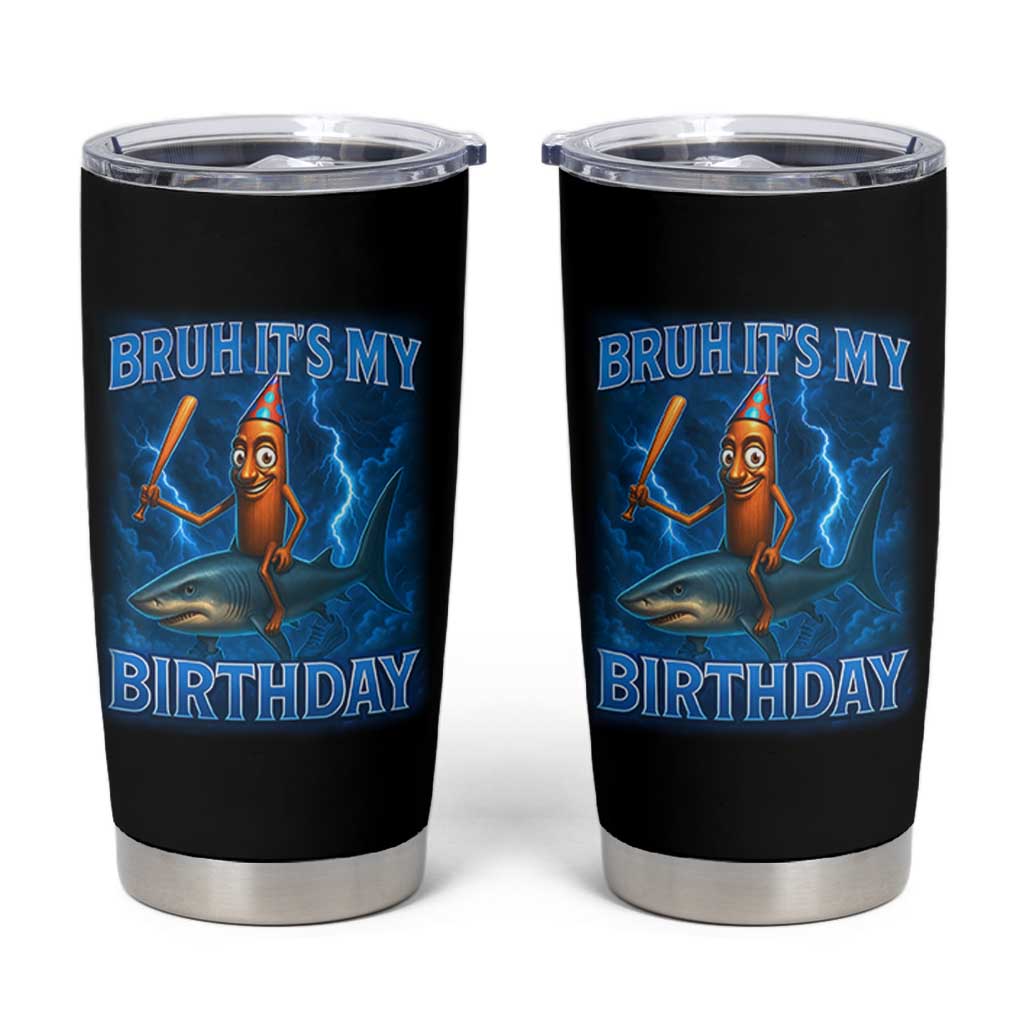 Bruh Its My Birthday Tumbler Cup Italian Brainrot Meme Birthday Kids Family Party Bday - Wonder Print Shop
