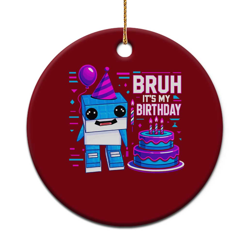 Bruh Its My Birthday Ceramic Ornament Italian Brainrot Meme Family Party Bday Los Tralaleritos - Wonder Print Shop