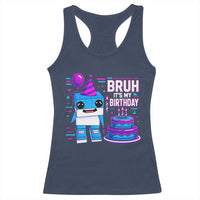 Bruh Its My Birthday Racerback Tank Top Italian Brainrot Meme Family Party Bday Los Tralaleritos - Wonder Print Shop