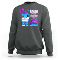 Bruh Its My Birthday Sweatshirt Italian Brainrot Meme Family Party Bday Los Tralaleritos - Wonder Print Shop