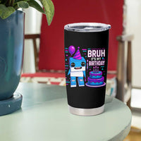 Bruh Its My Birthday Tumbler Cup Italian Brainrot Meme Family Party Bday Los Tralaleritos - Wonder Print Shop
